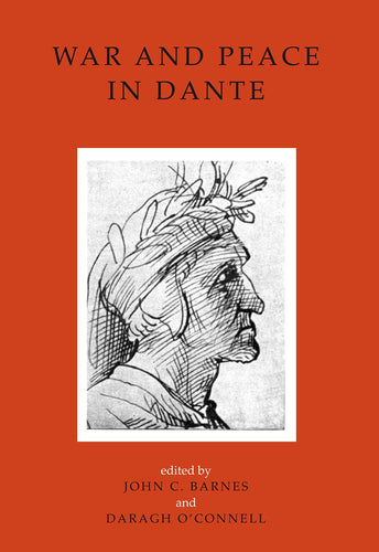 Barnes, John C & O'Connell, Daragh (eds.): War and Peace in Dante (HB)