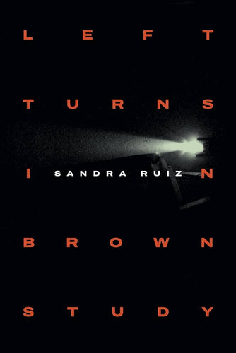 Ruiz, Sandra: Left Turns in Brown Study