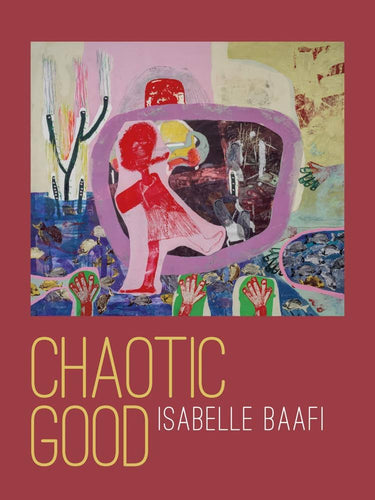 [03/11/25] Baafi, Isabelle: Chaotic Good