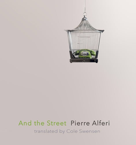 Alferi, Pierre / Swensen, Cole (tr.): And the Street