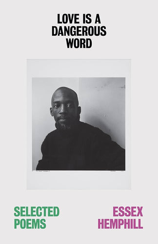 [03/04/25] Hemphill, Essex: Love Is a Dangerous Word: The Selected Poems of Essex Hemphill