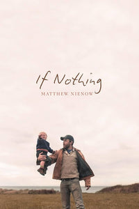 Nienow, Matthew: If Nothing