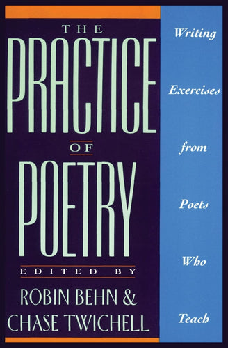 Behn, Robin & Twichelle, Chase: The Practice of Poetry