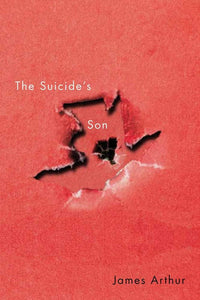 Arthur, James: The Suicide's Son