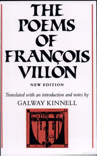 Villon, Francois / Kinnell, Galway (tr.): The Poems of Francois Villon