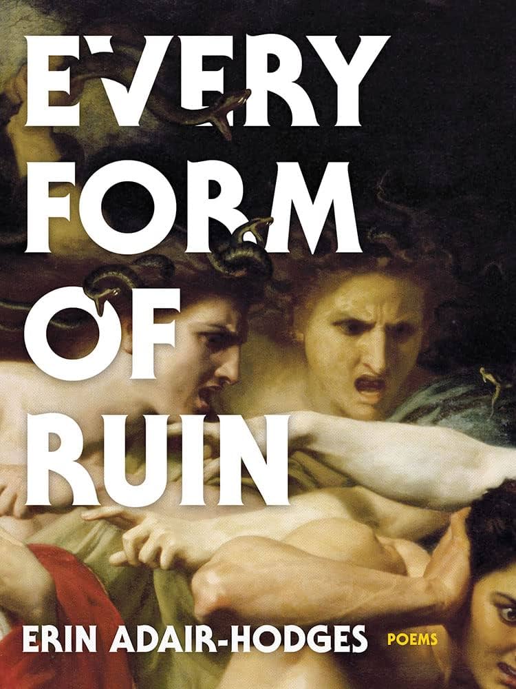 Adair-Hodges, Erin: Every Form of Ruin