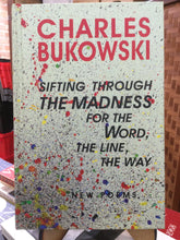 Bukowski, Charles: Sifting Through The Madness for The Word, The Line, The Way [used hardcover]