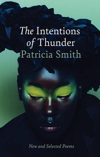[09/30/25] Smith, Patriica: The Intentions of Thunder: New and Selected Poems (HB)