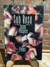 Prospere, Susan: Sub Rosa [used hardcover]