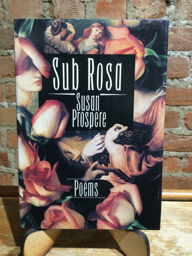 Prospere, Susan: Sub Rosa [used hardcover]