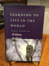 Stafford, William: Learning to Live in the World: Earth Poems [used hardcover]