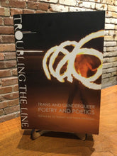 Eds. Tolbert, TC and  Peterson, Trace: Troubling the Line: Trans and Genderqueer Poetry and Poetics [used paperback]