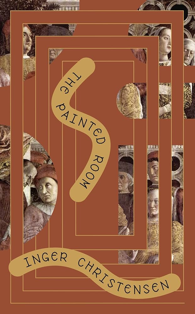 Christensen, Inger / Newman, Denise (tr.): The Painted Room
