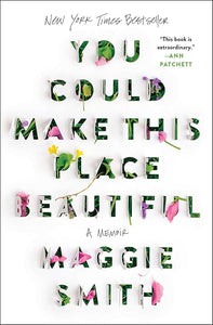 Smith, Maggie: You Could Make This Place Beautiful