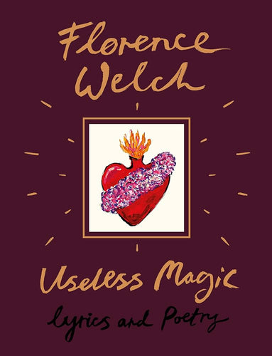Welch, Florence: Useless Magic (HB)