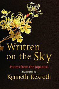 Weinberger, Eliot (ed.) / Rexroth, Kenneth (tr.): Written on the Sky: Poems from the Japanese