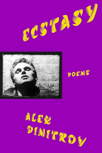 [04/01/25] Dimitrov, Alex: Ecstasy: Poems (HB)