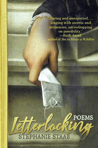 Staab, Stephanie: Letterlocking: Poems