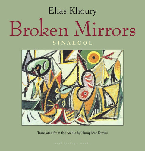 Khoury, Elias / Davies, Humphrey (tr.): Broken Mirrors