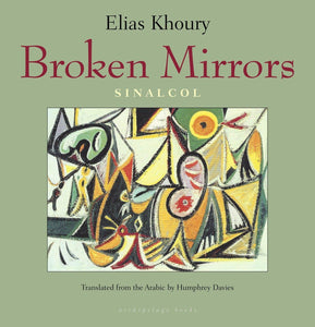 Khoury, Elias / Davies, Humphrey (tr.): Broken Mirrors