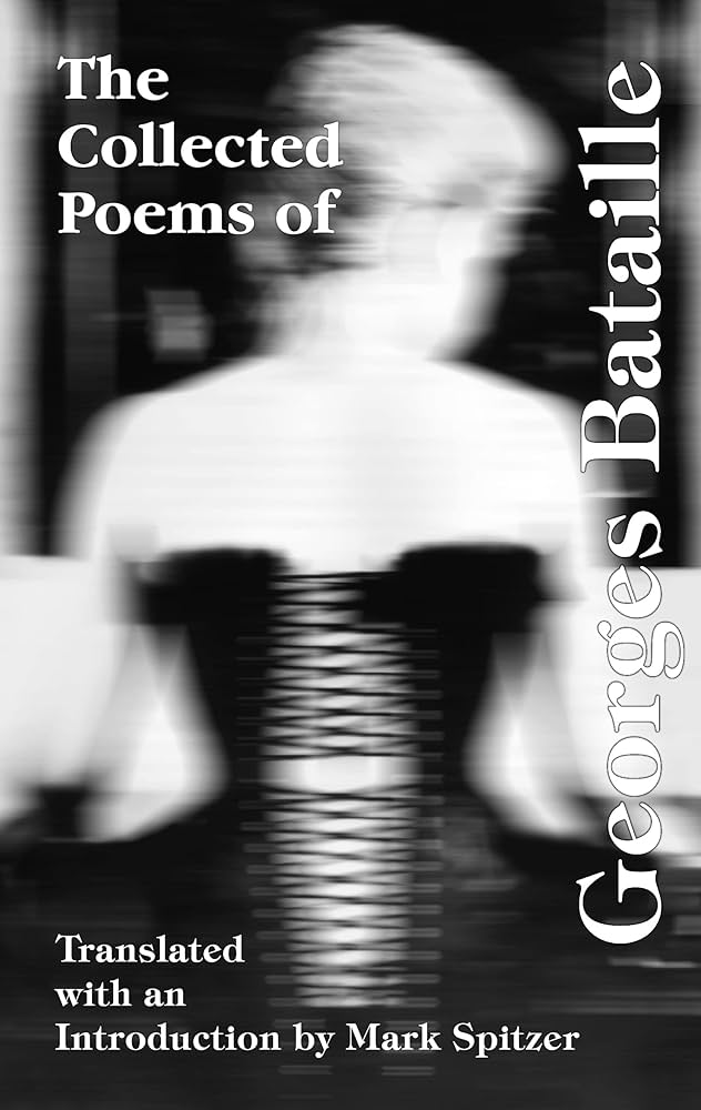 Bataille, Georges / Spitzer, Mark (tr.): Collected Poems