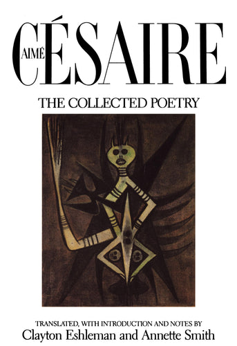 Cesaire, Aime / Eshleman & Smith (trs.): The Collected Poetry