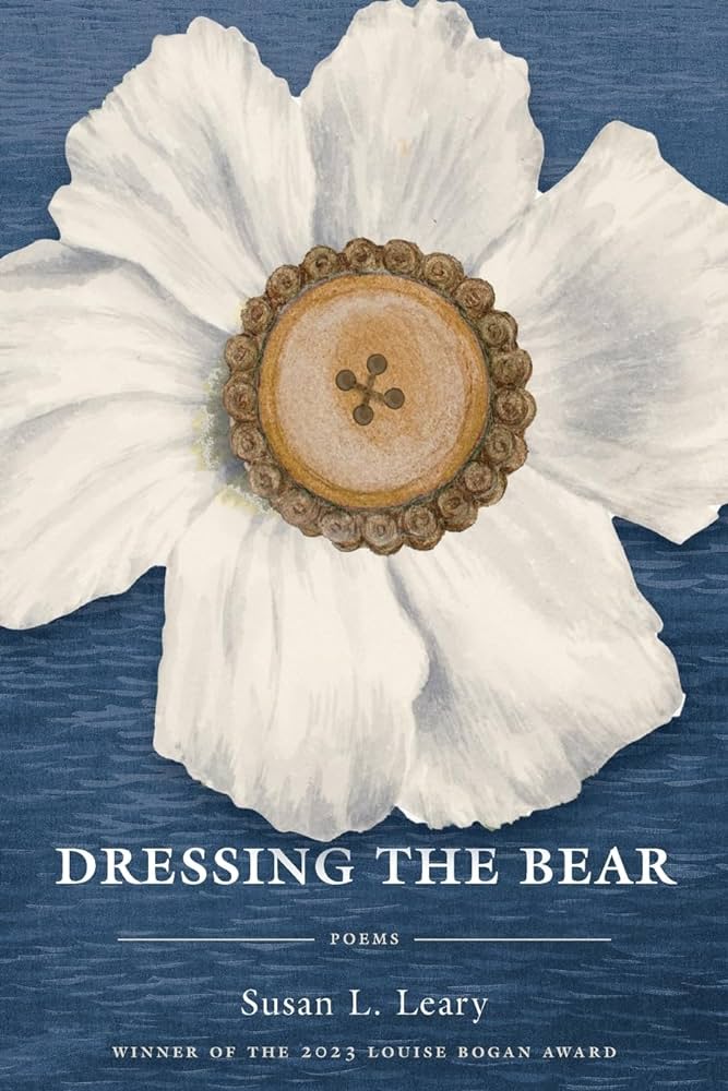 Leary, Susan L.: Dressing the Bear – Open Books: A Poem Emporium