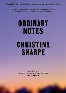 Sharpe, Christina: Ordinary Notes