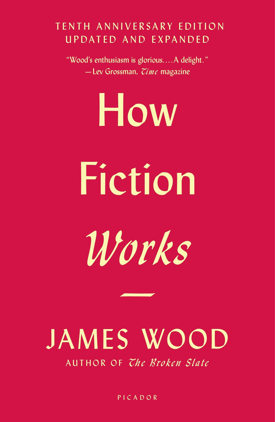 Wood, James: How Fiction Works