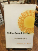 Weismiller, Edward: Walking Toward the Sun [used hardcover]