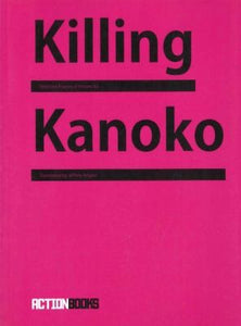 Ito, Hiromi / Angles, Jeffrey (tr.): Killing Kanoko