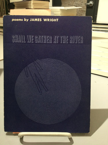 Wright, James: Shall We Gather at the River [used paperback]