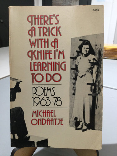 [Rare] Ondaatje, Michael: There's a Trick with a Knife I'm Learning to Do [used paperback]