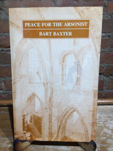 [Rare] Baxter, Bart: Peace for the Arsonist [used paperback]