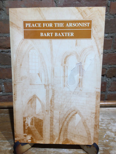 [Rare] Baxter, Bart: Peace for the Arsonist [used paperback]