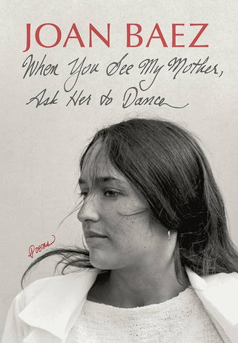 Baez, Joan: When You See My Mother, Ask Her To Dance