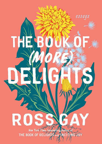 Gay, Ross: The Book of (More) Delights: Essays