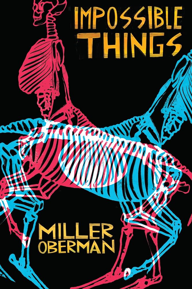 Oberman, Miller: Impossible Things