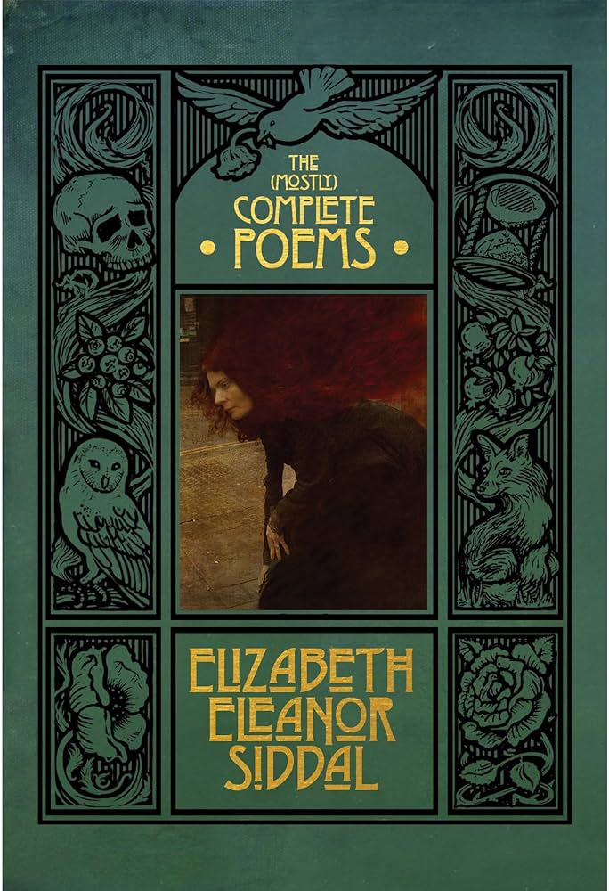 Siddal, Elizabeth Eleanor: The (mostly) Complete Poems of Elizabeth Eleanor Siddal (HB)