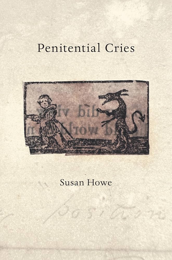 Howe, Susan: Penitential Cries