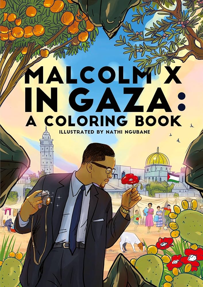 [W4G] Ngubane, Nathi: Malcolm X in Gaza: A Coloring Book