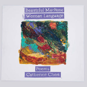 Chen, Catherine: Beautiful Machine Woman Language