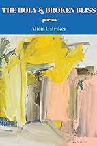 Ostriker, Alicia: The Holy and Broken Bliss