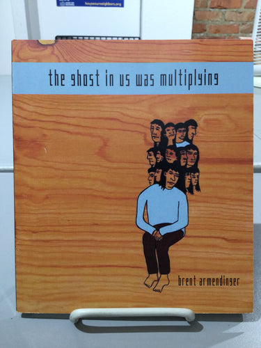 Armendinger, Brent: The Ghost in us was Multiplying [used paperback]