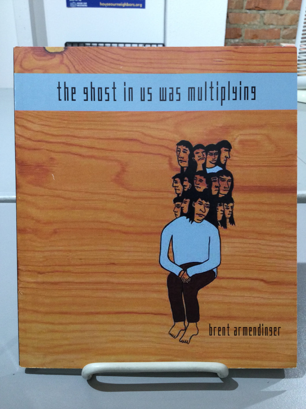 Armendinger, Brent: The Ghost in us was Multiplying [used paperback]