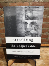 Fraser, Kathleen: Translating the Unspeakable: Poetry and the Innovative Necessity [used paperback]