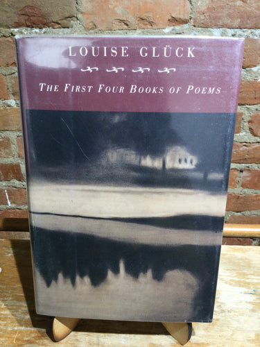 Glück, Louise: The First Four Books of Poems [used hardcover]