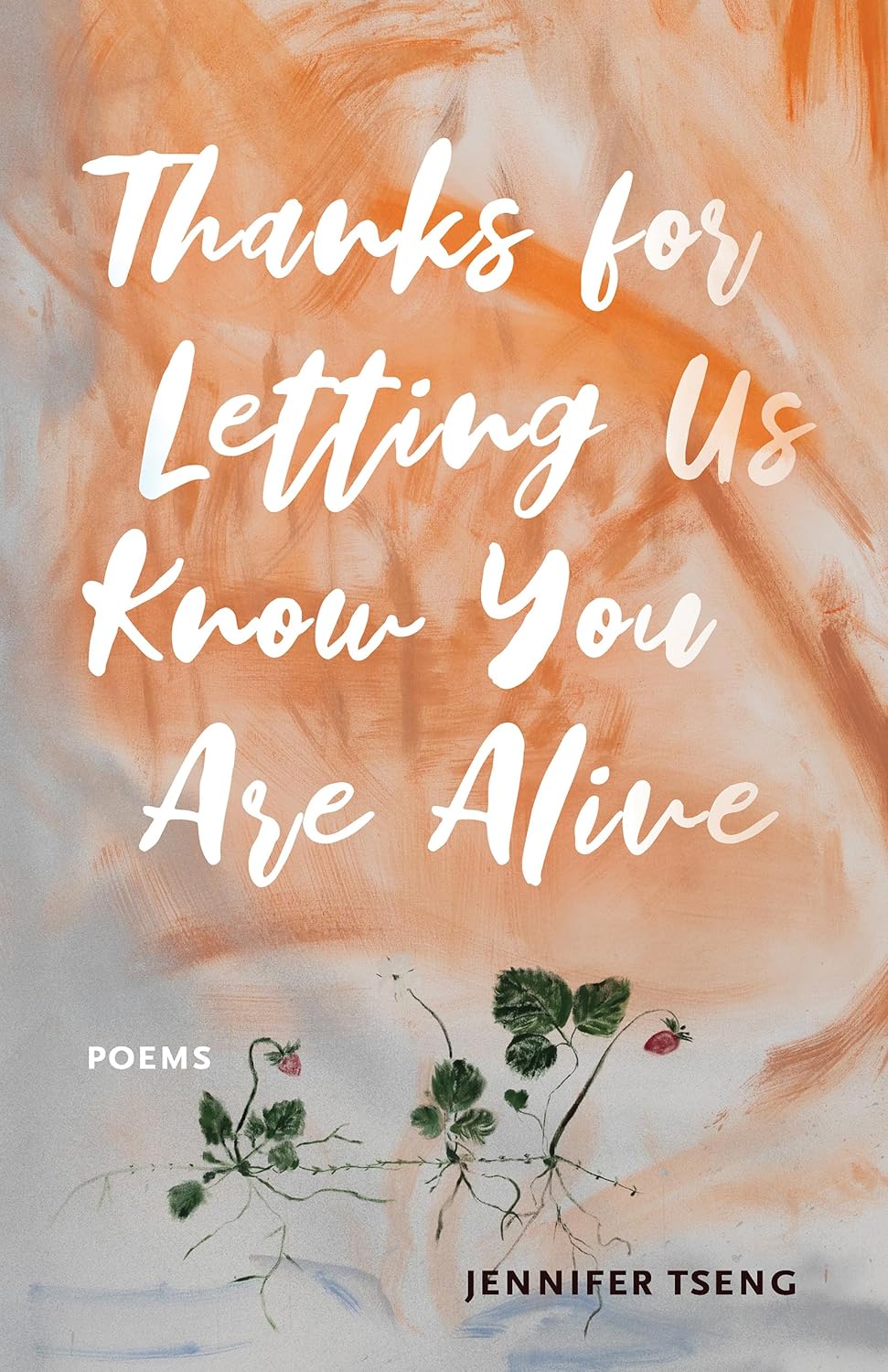Tseng, Jennifer: Thanks for Letting Us Know You are Alive