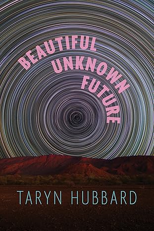 [04/14/26] Hubbard, Taryn: Beautiful Unknown Future