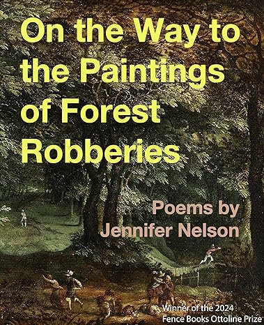 [11/12/24] Nelson, Jennifer: On the Way To the Paintings of Forest Robberies